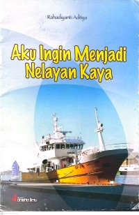 Image of Aku Ingin Menjadi Nelayan Kaya