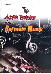Image of Asyik Belajar dan Bermain Musik
