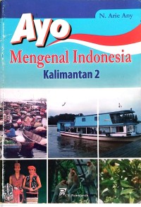 Image of Ayo Mengenal Indonesia Kalimantan 2