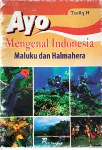 Image of Ayo Mengenal Indonesia Maluku dan Halmahera