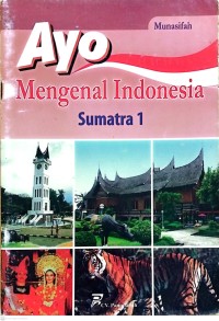 Image of Ayo Mengenal Indonesia Sumatra 1