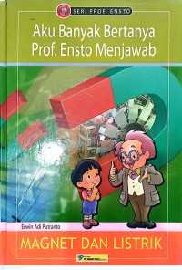 Image of Magnet dan Listrik-Aku Banyak Bertanya Prof. Ensto Menjawab