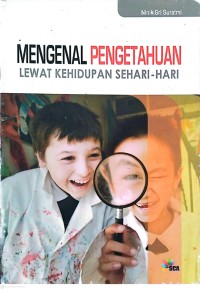 Image of Mengenal Pengetahuan Lewat Kehidupan Sehari-Hari