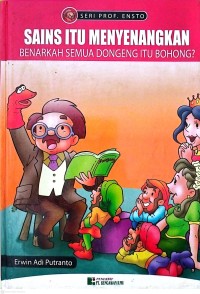 Image of Sains Itu Menyenangkan: Benarkah Semua Dongeng Itu Bohong?
