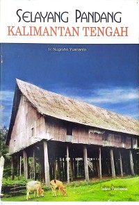 Image of Selayang Pandang Kalimantan Tengah