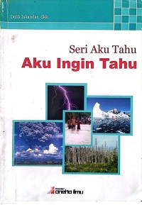 Image of Seri Aku Tahu: Aku Ingin Tahu