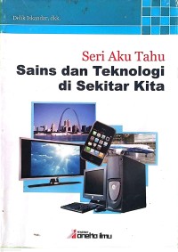 Image of Seri Aku Tahu Sains dan Teknologi di Sekitar Kita